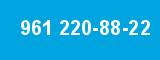 961 220-88-22 961 220-88-22